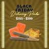 Black Friday Delivery Perks $150 - $199